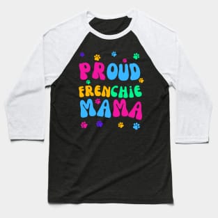 Proud Frenchie Mama Baseball T-Shirt